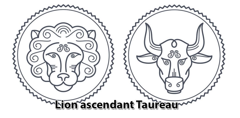 Lion ascendant Taureau