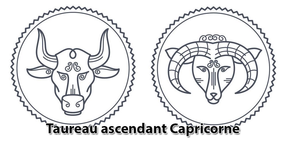 Taureau ascendant Capricorne